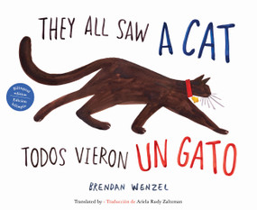 They All Saw a Cat/Todos vieron un gato (English-Spanish Bilingual Edition) by Brendan Wenzel, Ariela Rudy Zaltzman, 9781797241296
