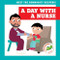 A Day with a Nurse by Cora Collins, Kev Payne, 9798896625247