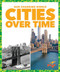 Cities Over Time by Kristine Spanier, MLIS, 9798896625360