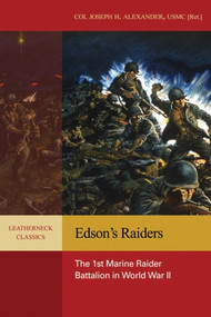 Edson's Raiders (The 1st Marine Raider Battalion in World War II) by Estate of Joseph H Alexander, 9781591140023