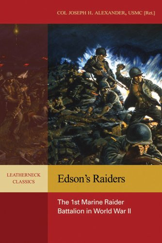Edson's Raiders (The 1st Marine Raider Battalion in World War II) by Estate of Joseph H Alexander, 9781591140023