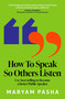 How To Speak So Others Listen (Use Storytelling to Become a Better Public Speaker) by Maryam Pasha, 9781035430338