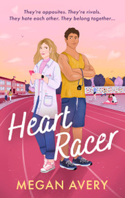 Heart Racer (STEM meets sports romance in this spicy, slow-burn, nerd/jock, academic rivals rom com) by Megan Avery, 9781408724804