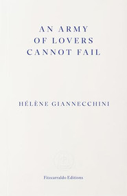 An Army of Lovers Cannot Fail by Hélène Giannecchini, Anna Moschovakis, 9781804272220