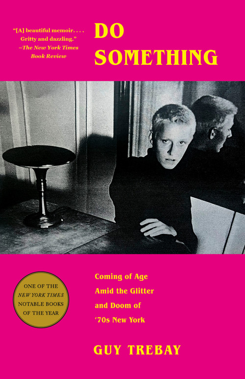 Do Something (Coming of Age Amid the Glitter and Doom of '70s New York) - 9780525432661 by Guy Trebay