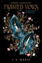 Twisted Vows (An Immortal Consequences Story) by I. V. Marie, 9798217234530