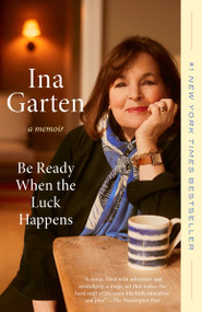 Be Ready When the Luck Happens (A Memoir) - 9780593800027 by Ina Garten, 9780593800027