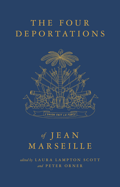 The Four Deportations of Jean Marseille (Dispatches #1) by Jean Marsielle, Peter Orner, Laura Lampton Scott, 9781963270136