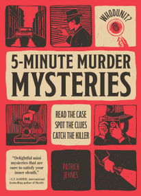 Whodunit? 5-Minute Murder Mysteries (Read the Case, Spot the Clues, Catch the Killer) by Patrick Jeynes, 9798317900977