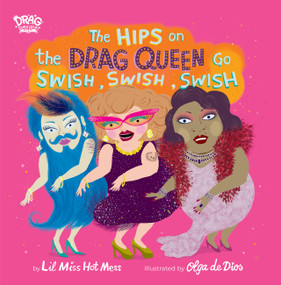 The Hips on the Drag Queen Go Swish, Swish, Swish - 9798894144863 by Lil Miss Hot Mess, Olga de Dios Ruiz, 9798894144863