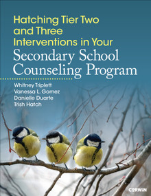 Hatching Tier Two and Three Interventions in Your Secondary School Counseling Program by Whitney Triplett, Vanessa L. Gomez, Danielle Duarte, Trish Hatch, 9781071825556