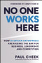 No One Works Here (How AI-Driven Enterprises Are Dramatically Redefining Business, Leadership, and Competition) by Paul Cheek, 9781394435418