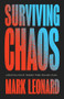 Surviving Chaos (Geopolitics When the Rules Fail) by Mark Leonard, 9781509575220