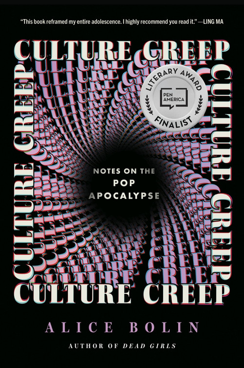 Culture Creep (Notes on the Pop Apocalypse) - 9780062982025 by Alice Bolin, 9780062982025