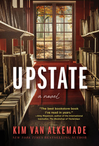 Upstate (A Novel) by Kim van Alkemade, 9780063438033