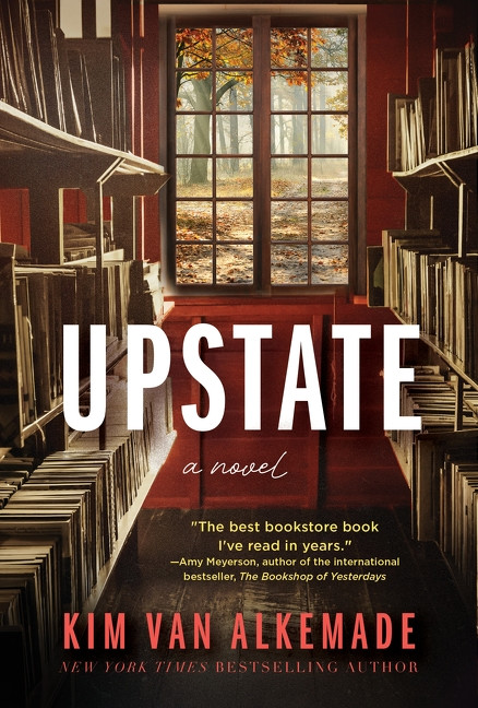 Upstate (A Novel) by Kim van Alkemade, 9780063438033