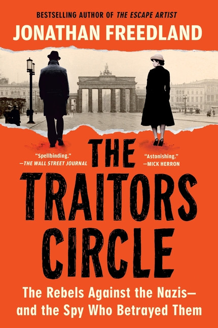 The Traitors Circle (The Rebels Against the Nazis-and the Spy Who Betrayed Them) by Jonathan Freedland, 9780063373211