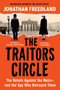 The Traitors Circle (The Rebels Against the Nazis-and the Spy Who Betrayed Them) by Jonathan Freedland, 9780063373211