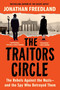 The Traitors Circle (The Rebels Against the Nazis-and the Spy Who Betrayed Them) by Jonathan Freedland, 9780063373211