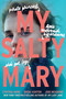 My Salty Mary - 9780062930118 by Cynthia Hand, Brodi Ashton, Jodi Meadows, 9780062930118