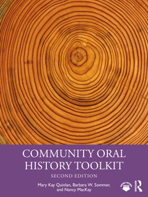 Community Oral History Toolkit by Mary Kay Quinlan, Barbara W. Sommer, Nancy MacKay, 9781032941684