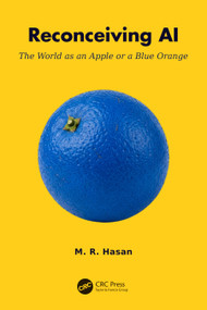 Reconceiving AI (The World as an Apple or a Blue Orange) - 9781041033424 by M. R. Hasan, 9781041033424