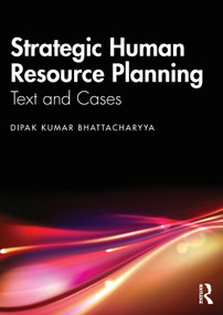 Strategic Human Resource Planning (Text and Cases) by Dipak Kumar Bhattacharyya, 9781041227243