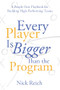Every Player Is Bigger Than the Program (A People First Playbook for Building High Performing Teams) by Nick Reich, 9798895740057