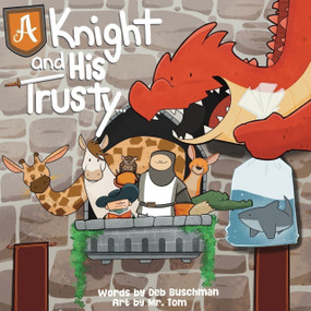 A Knight And His Trusty by Tom Uleau, Deb Buschman, 9781956378580
