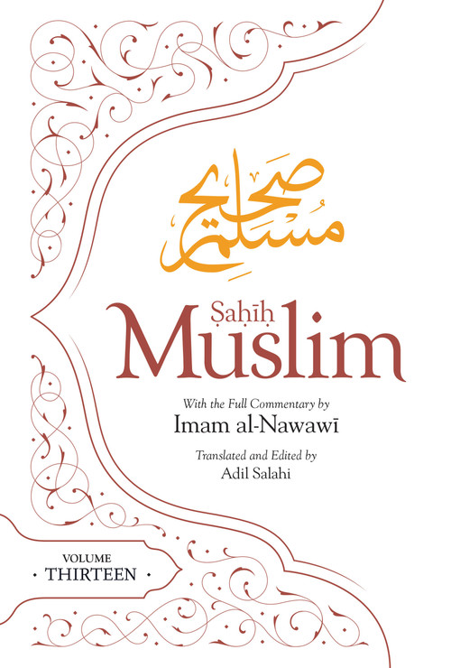 Sahih Muslim (Volume 13) (With the Full Commentary by Imam Nawawi) - 9781835920282 by Imam Abul-Husain Muslim, Adil Salahi, 9781835920282