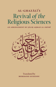 Revival of the Religious Sciences by Mokrane Guezzou, Abū Ḥāmid al-Ghazālī, 9781835920466