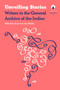 Unveiling Stories (Latin American Authors in the General Archive of the Indies) by Carolina Orloff, 9781917260466
