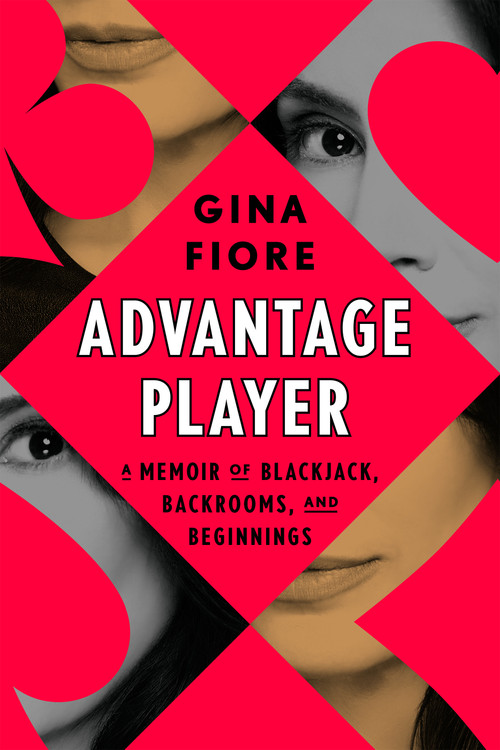Advantage Player (A Memoir of Blackjack, Backrooms, and Beginnings) by Gina Fiore, 9781638933625