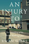 An Injury to All (The Unmaking of the British Working Class) by Ewan Gibbs, 9781804296493