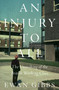 An Injury to All (The Unmaking of the British Working Class) by Ewan Gibbs, 9781804296493