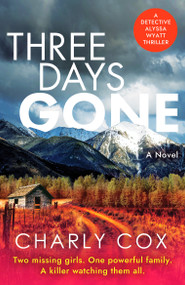 Three Days Gone (A heart-racing, action-packed mystery) by Charly Cox, 9798217270644