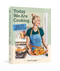 Today We Are Cooking . . . (Recipes That Teach You to Think Like a Chef) by Tini Younger, 9798217035410