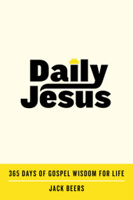 Daily Jesus (365 Days of Gospel Wisdom for Life) by Jack Beers, 9798217153206