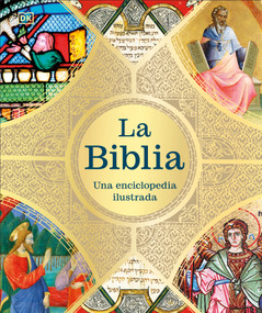La Biblia: Una enciclopedia ilustrada (The Illustrated Bible Story by Story) (Spanish Edition) by DK, 9798217312931