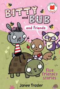 Bitty and Bub and Friends by Janee Trasler, Janee Trasler, 9780823459810
