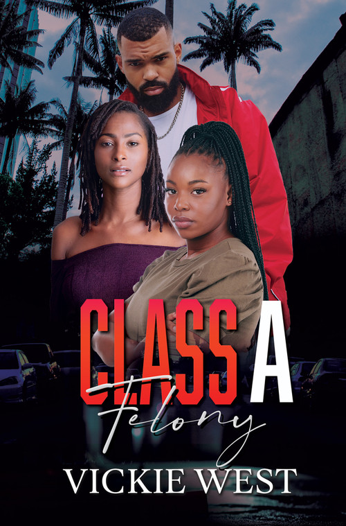 Class A Felony by Vickie West, 9781645568124