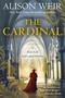 The Cardinal (A Novel of Love and Power) - 9780593974728 by Alison Weir