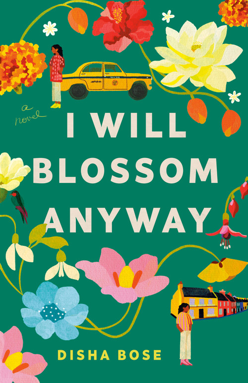 I Will Blossom Anyway (A Novel) - 9780593875346 by Disha Bose