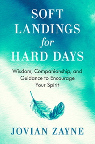 Soft Landings for Hard Days (Wisdom, Companionship, and Guidance to Encourage Your Spirit) by Jovian Zayne, 9780593994337