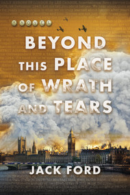 Beyond This Place of Wrath and Tears - 9781496750327 by Jack Ford
