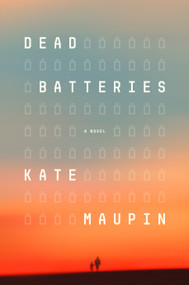 Dead Batteries (A Novel) by Kate Maupin, 9798217088232