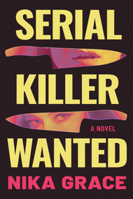 Serial Killer Wanted (A Novel) - 9798892427593 by Nika Grace, 9798892427593