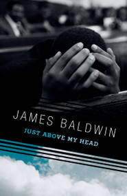 Just Above My Head (A Novel) - 9798217010431 by James Baldwin, Robert Jones, Jr.