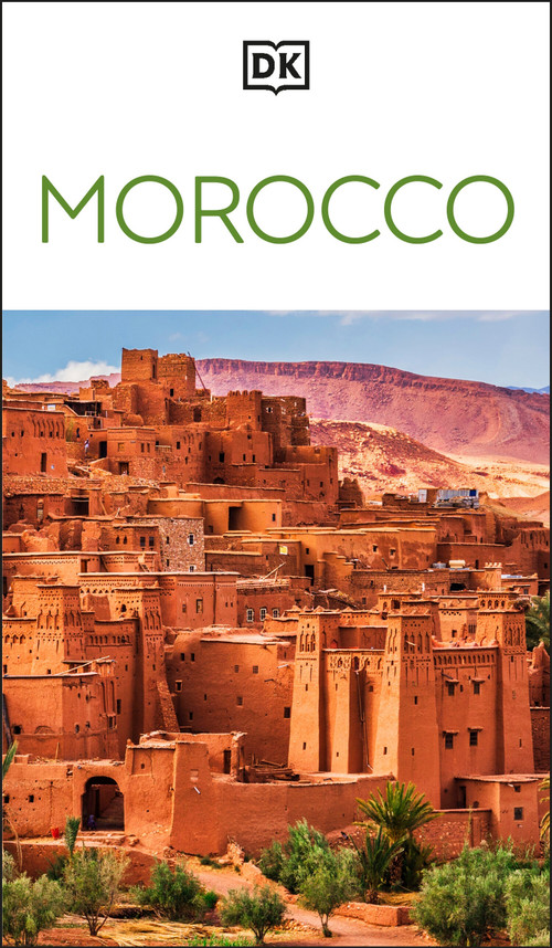 DK Morocco (Must-See Sights. Culture & History. Detailed Maps & Tours. Covers Marrakech, Fès, Sahara Desert, & m) by DK Travel, 9780241813324