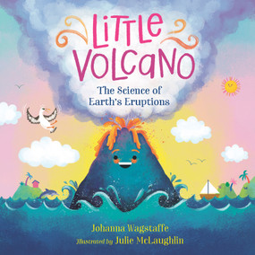 Little Volcano (The Science of Earth's Eruptions) by Johanna Wagstaffe, Julie McLaughlin, 9781459844216